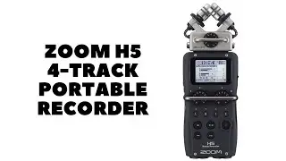 Zoom H5 4 Track Portable Recorder Review