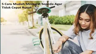 5 Cara Merawat  Sepeda