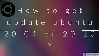How to get update on Ubuntu 20.04 or 20.10 ?