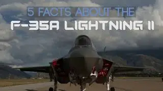 5 Facts About the F-35A Lightning II