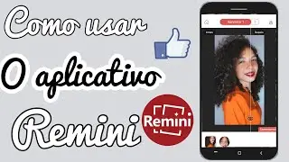 COMO USAR O APLICATIVO REMINI❤️🦋💕