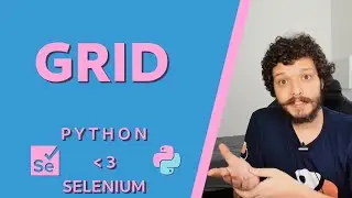 Selenium com Python #14 - Grid