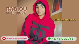 Rabiou EL Farrouk Gidaado am (audio officiel)