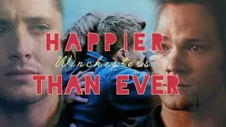 Winchesters • Happier Than Ever • Dean Winchester • Sam Winchester • Supernatural