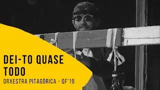 Orxestra Pitagórica - Dei-to Quase Todo [QF19]