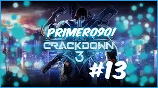 Crackdown 3 - Прохождение #13: Гаджет Фрик (Xbox One)