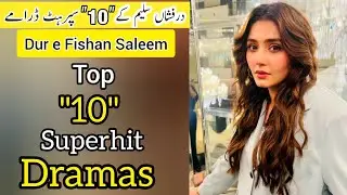 Top 10 Superhit & Blockbuster Dramas of Dur e Fishan Saleem | New Drama List |