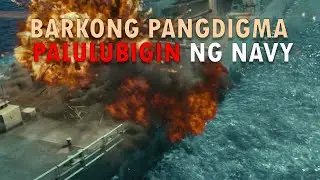 Naku! BARKONG PANDIGMA NG PILIPINAS PALULUBUGIN DI UMANO NG NAVY SHIP
