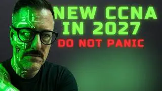 The CCNA Is Changing in 2027. Here’s What Actually Matters.