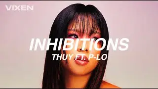 Thuy | Inhibitions ft. P-Lo (Sub Español)
