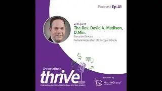 41. Rev David Madison, ED of the NAES, on Creating Sticky Member Benefits and Helping Member Schools