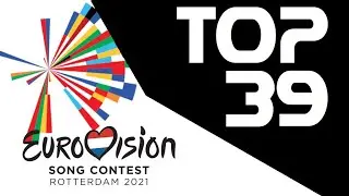 EUROVISION 2021: (OFFICIAL) MYTOP39 REACT
