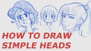 HOW TO DRAW SIMPLE HEADS AND FACES!!