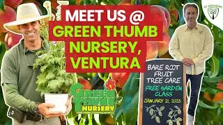 Bare Root Fruit Tree Care @GreenThumbNurseries | Saturday January 21, 2023