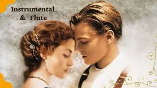 Titanic Instrumental Song | Titanic Flute Version | My Heart will go on