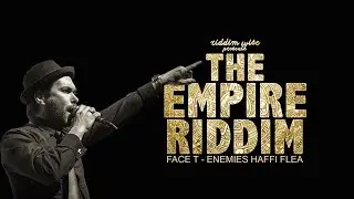 Face T - Enemies Haffi Flea [The Empire Riddim - Riddim Wise]