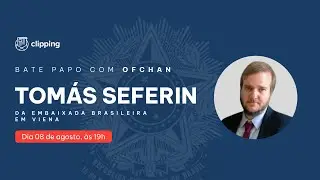 Bate-papo com Ofchan - Tomás Seferin - Embaixada do Brasil em Viena
