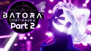 Let's Play Batora: Lost Haven Part 2