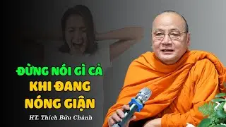 Đừng nói gì cả khi đang nóng giận - HT. Thích Bửu Chánh (quá hay)