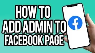 How To Add Admin To Facebook Page 2023