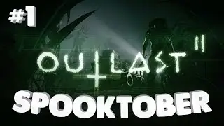 Outlast 2 PT 1 - B&B's Spooktober playthrough!