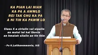 Pu Thawmtea IAS || Rambuai laia a thil tawn rapthlak zia hi