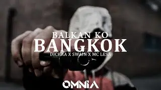 DICHRA x SWAIN x LESA - BALKAN KO BANGKOK (OFFICIAL VIDEO)