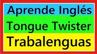 Trabalenguas en Inglés - Tongue twister. #Inglés #English