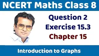 Introduction to Graphs Class 8 Chapter 15 | 8 Maths Chapter 15 Exercise 15.3 Question 2