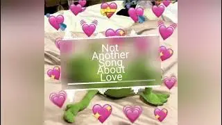 Not Another Song About Love edit audio