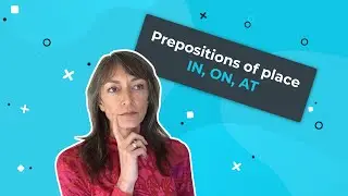 Prepositions of PLACE in English  IN / ON / AT