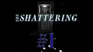 The Shattering #1 прохождение