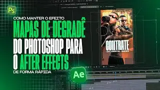 Mapas de Degradê do PHOTOSHOP no AFTER EFFECTS: Saiba Como Levar e USAR AGORA!