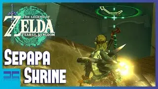 The Legend of Zelda Tears of the Kingdom | Sepapa Shrine (Backtrack) | Walkthrough