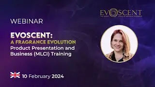EN EvoScent a fragrance evolution: Product Presentation and Business (MLCI) Training (10.02.2024)