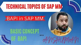 SAP MM ABAP TOPICS||USE OF BAPI IN SAP MM||OVERVIEW OF BAPI FOR FUNCTIONAL||