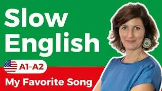 Ep. 27 - Slow English Listening for Beginners (A1-A2) | My Favorite Song