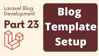 Laravel Blog Development Part 23 | Blog Template Setup | The Test Coder