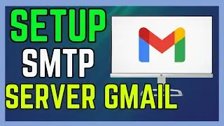 How to Set Up SMTP Server in Gmail - (Simple Guide!)