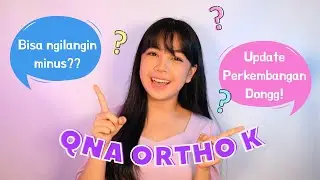 QNA LENSA ORTHO K || BENERAN BISA MENGHILANGKAN MINUS DAN SILINDER?
