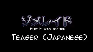 ゾメレイド: How it Was Before | Teaser