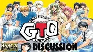 GTO 101: A Manga Mavericks Discussion