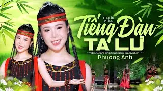 Tiếng Đàn Ta Lư - Phương Anh | Official MV