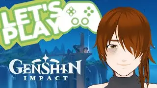 Let's Play: Genshin Impact