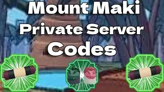 20 Private Server Codes For Mount Maki | Shindo Life