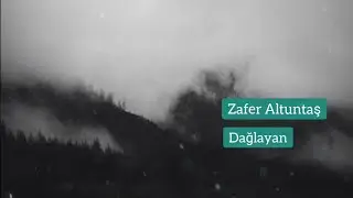 Dağlayan |•Zafer Altuntaş