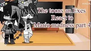 The Toons and Exes react to Mario madness v2 part 4