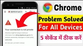 Your connection is not private google chrome in mobile Problems Solution | Chrome problem solved |