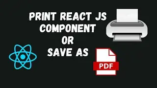How to Print React Component on Click | React Js | Save as PDF