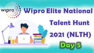 Wipro Elite National Talent Hunt 2021 (NTH) | day 5